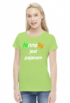 Fennolly jest pajacem (damska)