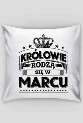 Poszewka krolowie rodza sie w marcu