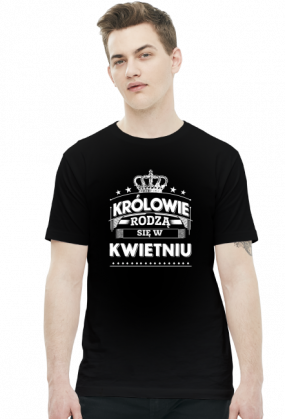 T-shirt krolowie rodza sie w kwietniu