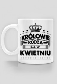 Kubek krolowie rodza sie w kwietniu