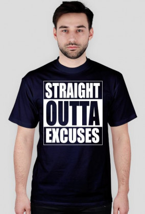 straight outta excuses