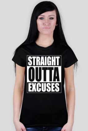 straight outta excuses