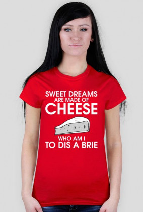 sweet dreams are made of cheese