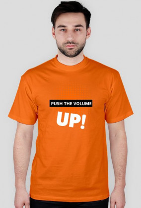 Push The Volume UP (Pomarańczowa)