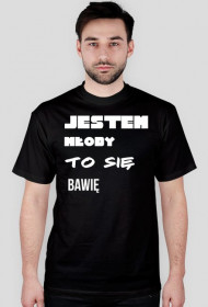 Jestem młody to się bawię