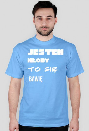 Jestem młody to się bawię