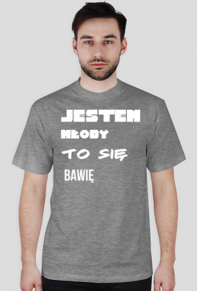 Jestem młody to się bawię