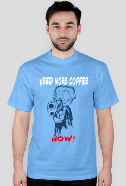 koszulka I need more coffee