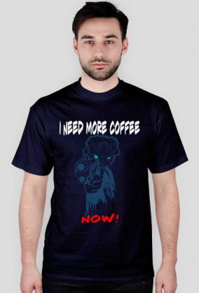 koszulka I need more coffee