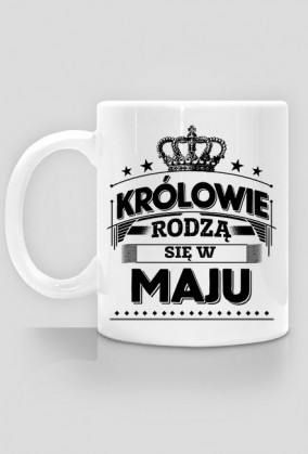 Kubek krolowie rodza sie w maju