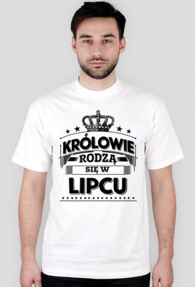 T-shirt krolowie rodza sie w lipcu