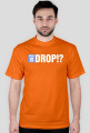 WHERE IS DROP!?