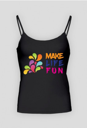 Make Life Fun