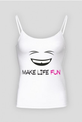 Make Life Fun