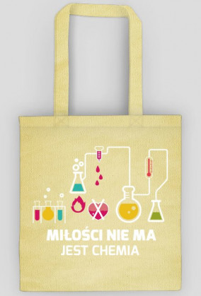 Miłości nie ma jest chemia (Eko Torba) - BStyle.pl