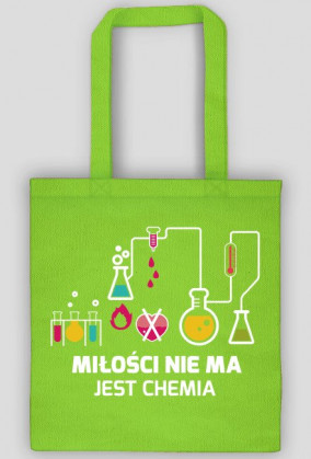 Miłości nie ma jest chemia (Eko Torba) - BStyle.pl