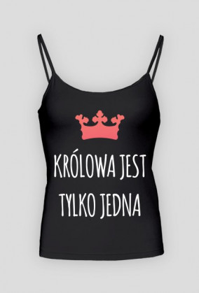 Królowa jest tylko jedna