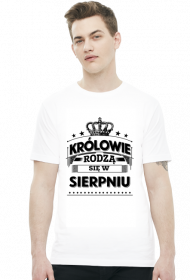 T-shirt krolowie rodza sie w sierpniu