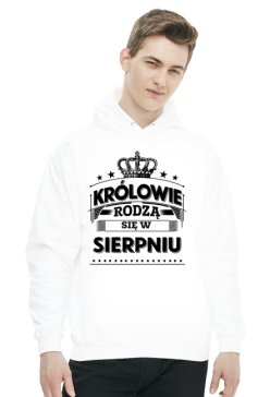 Bluza z kapturem krolowie rodza sie w sierpniu