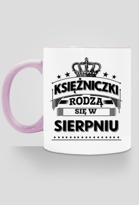 Kubek ksiezniczki rodza sie w sierpniu