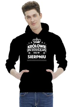 Bluza z kapturem krolowie rodza sie w sierpniu