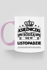 Kubek ksiezniczki rodza sie w listopadzie