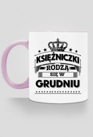 Kubek ksiezniczki rodza sie w grudniu