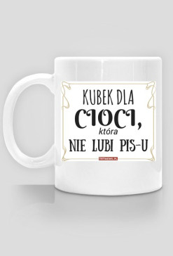 Kubek dla Cioci, która nie lubi PiS-u