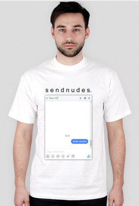 "Send Nudes" TEES white