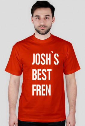 JOSHS BEST FREN