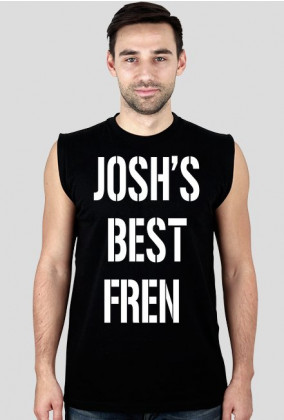 JOSHS BEST FREN