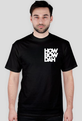 HOW BOW DAH ♂