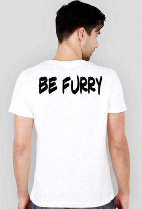 T-shirt "Be furry"