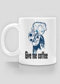 Give me coffee