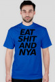 EAT SH*T AND NYA!