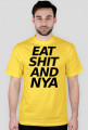 EAT SH*T AND NYA!