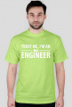Koszulka dla inżyniera - Trust me i am an engineer (różne kolory)