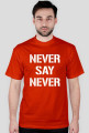 koszulka 'NEVER SAY NEVER'