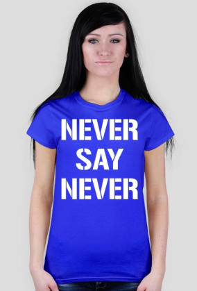 koszulka 'NEVER SAY NEVER'