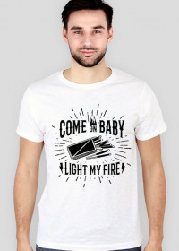 Come on baby - light my fire