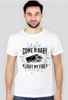 Come on baby - light my fire