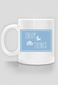 Kubek ENJOY THE LITTE THINGS