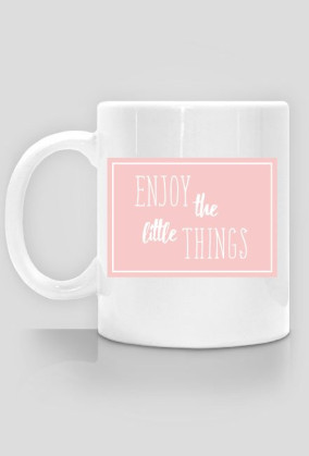 Kubek ENJOY THE LITTE THINGS