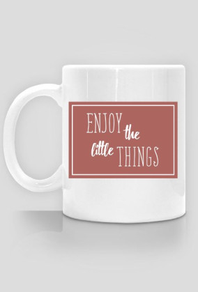 Kubek ENJOY THE LITTE THINGS