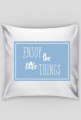 Poszewka na Poduszkę ENJOY THE LITTE THINGS