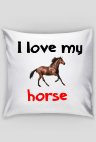 Poduszka I love my horse #1
