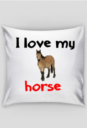 Poduszka I love my horse #4