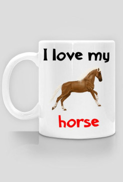 Kubek I love my horse #5