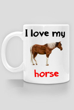 Kubek I love my horse #8