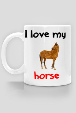 Kubek I love my horse #9